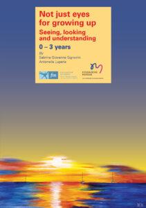 Not just eyes for growing up: seeing, looking and understanding 0-3 years